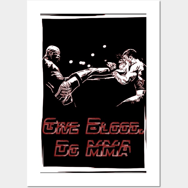 Fasbytes motivation MMA UFC inspired 'Give Blood, Do MMA' black slogan p1 Wall Art by FasBytes